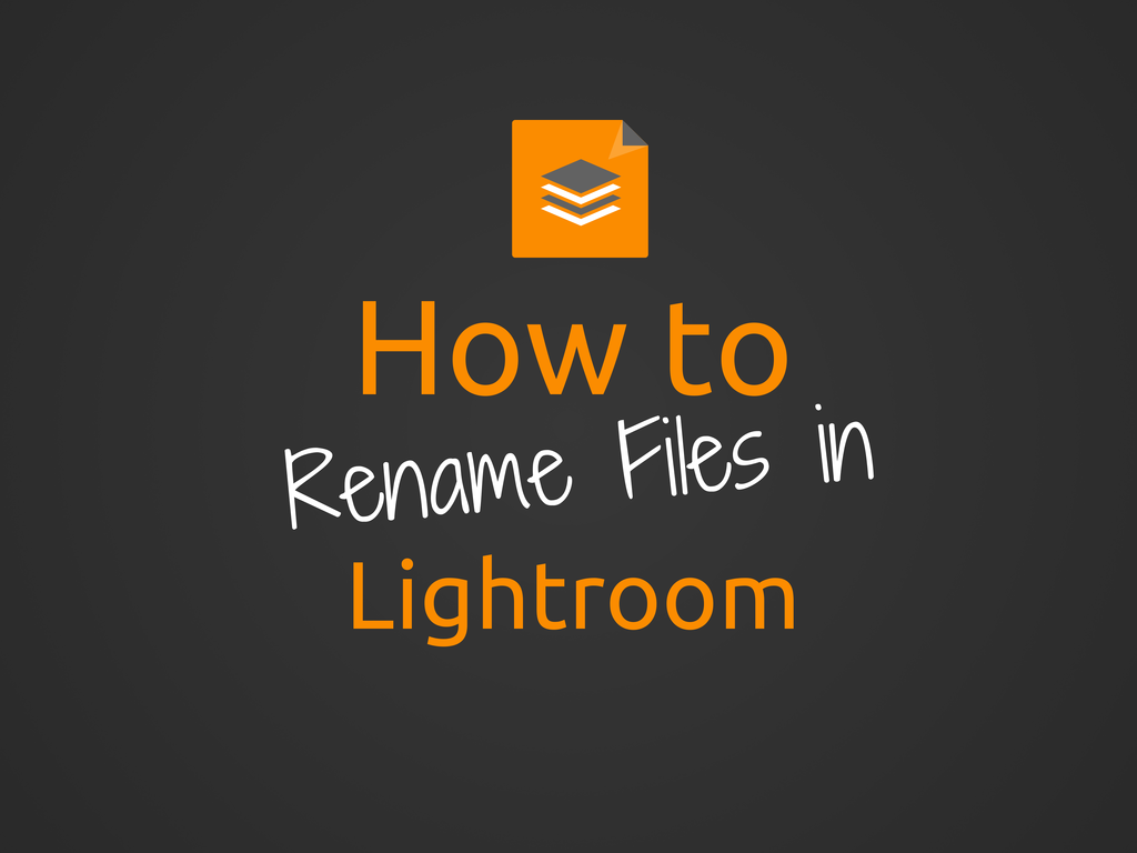 How to Rename Files in Lightroom