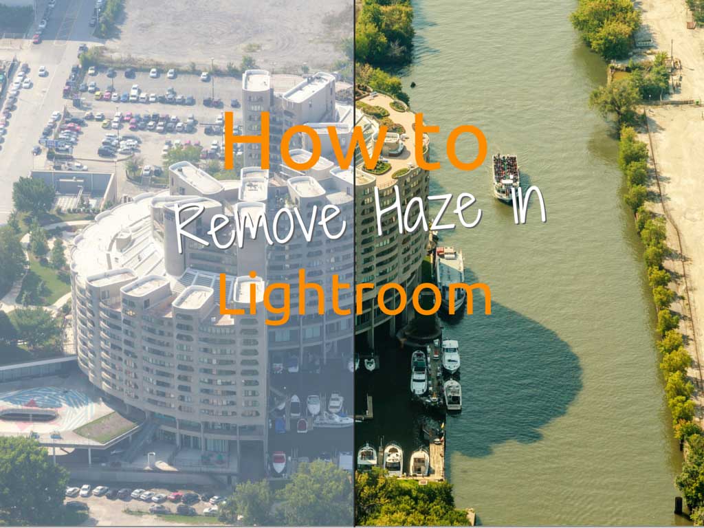 Removing Haze from your Photos in Lightroom
