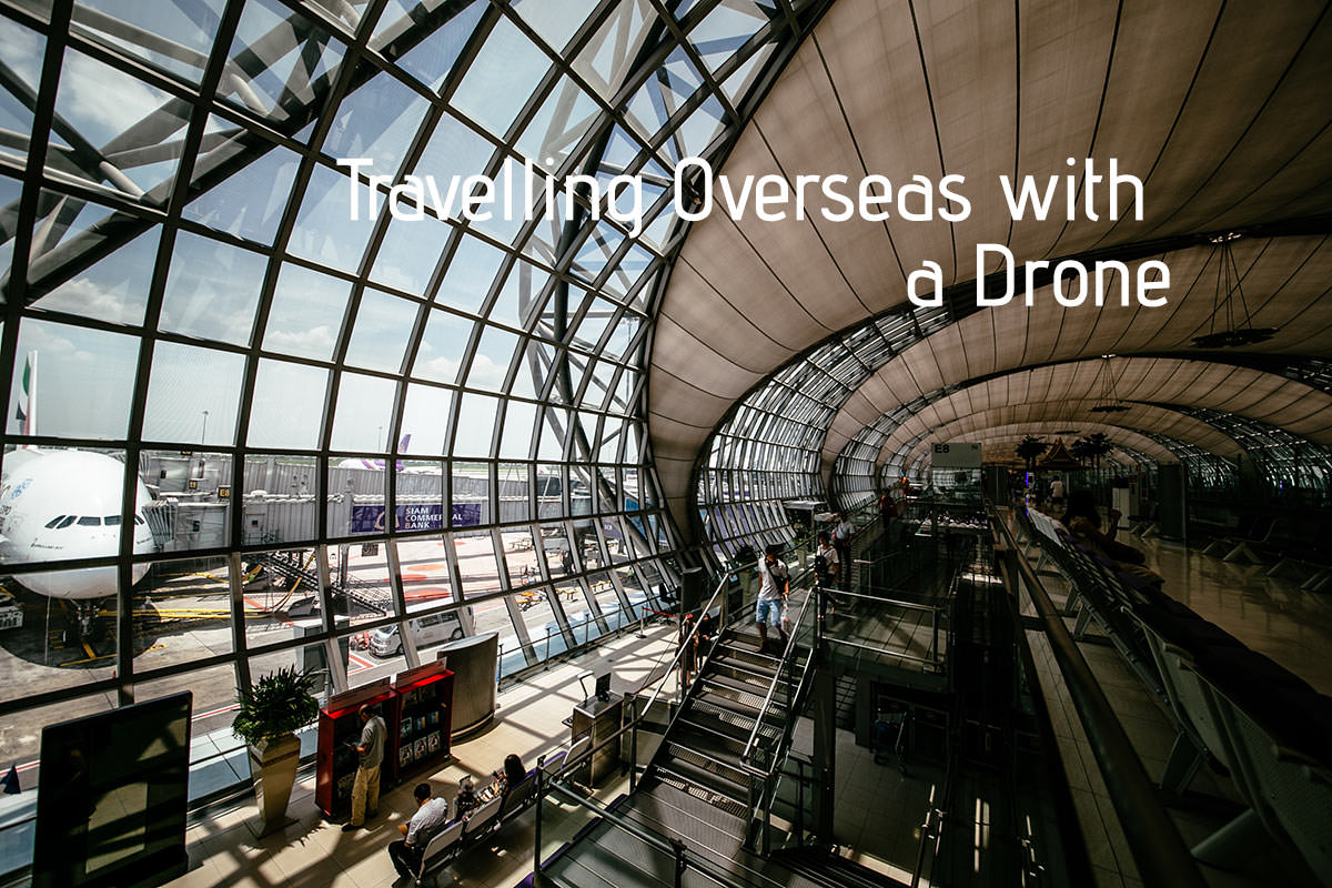 Travelling Overseas with a Drone