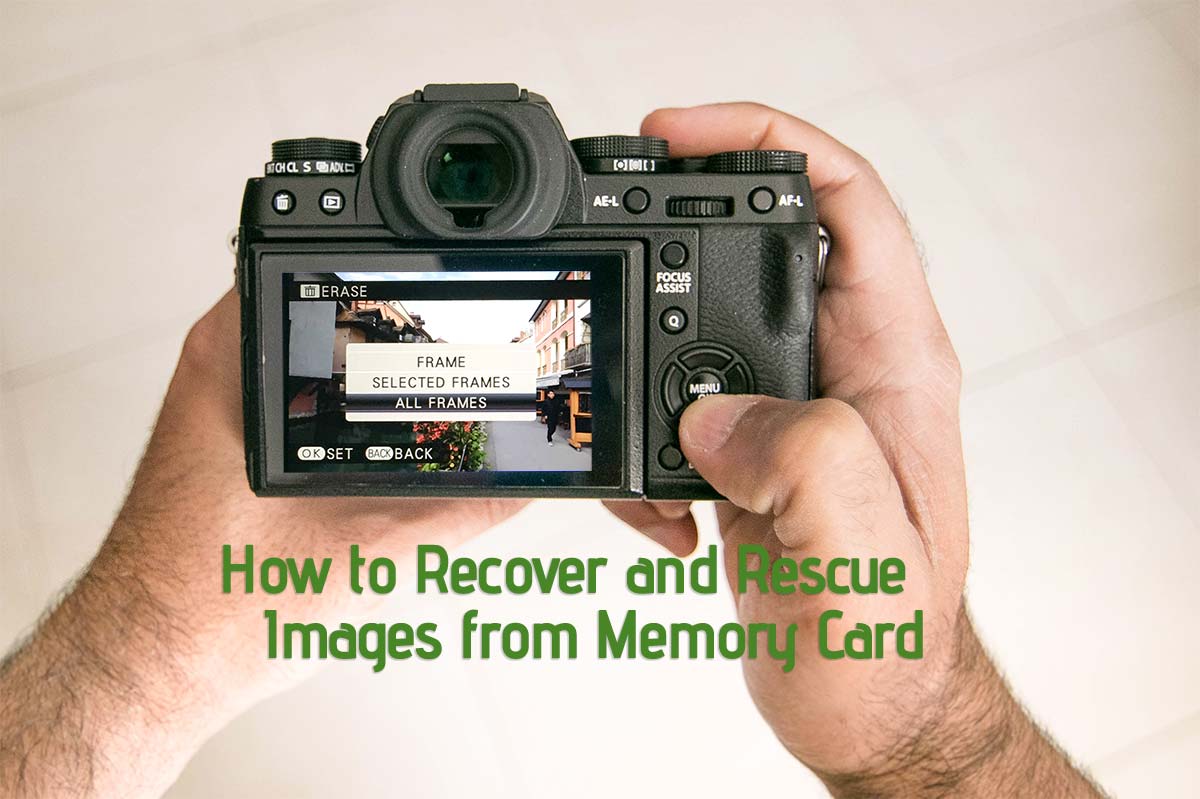 How to Recover and Rescue your Images from Memory Card