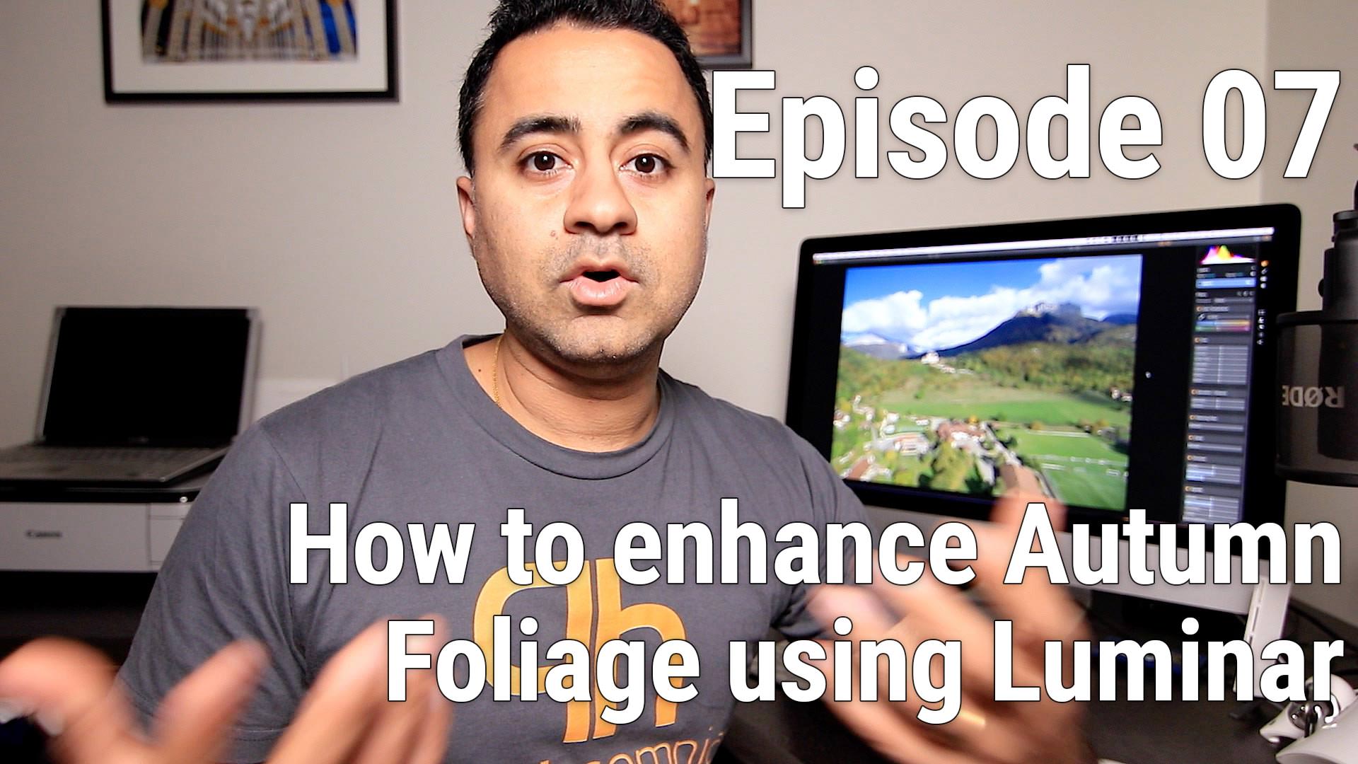 How to Enhance Autumn Foliage using Luminar – LEAP 07