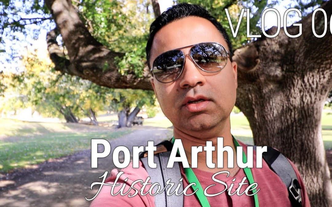 VLOG 06 – Visiting Port Arthur Historic Site