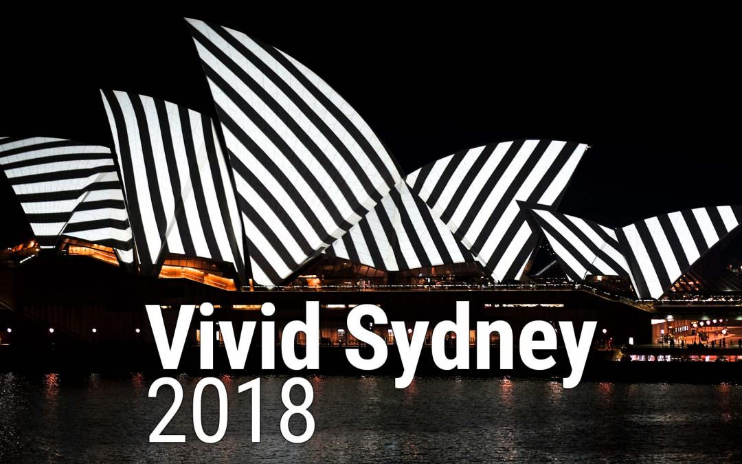 Vivid Sydney 2018 – VLOG 13